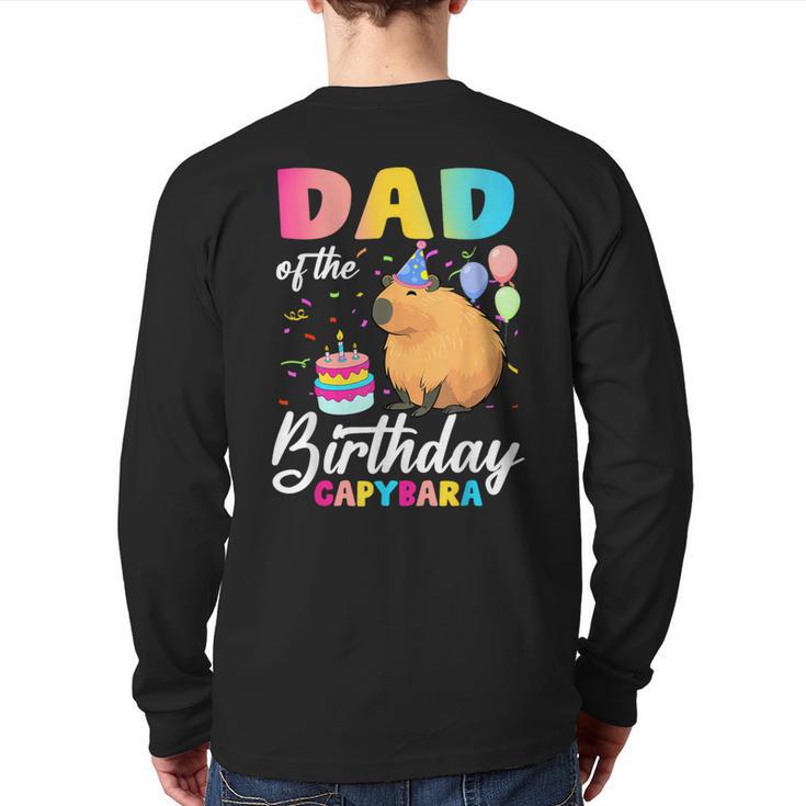 Dad Of The Birthday Capybara Girl Bday Party Family Long Sleeve T-Shirt Back Print