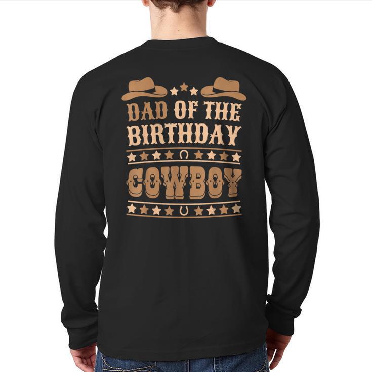 Dad Of The Birthday Cowboy Cute Western Bday Boy Birthday Long Sleeve T-Shirt Back Print