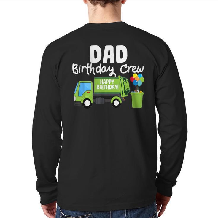 Dad Birthday Crew Garbage Truck Birthday Party T-Shirt Long Sleeve T-Shirt Back Print