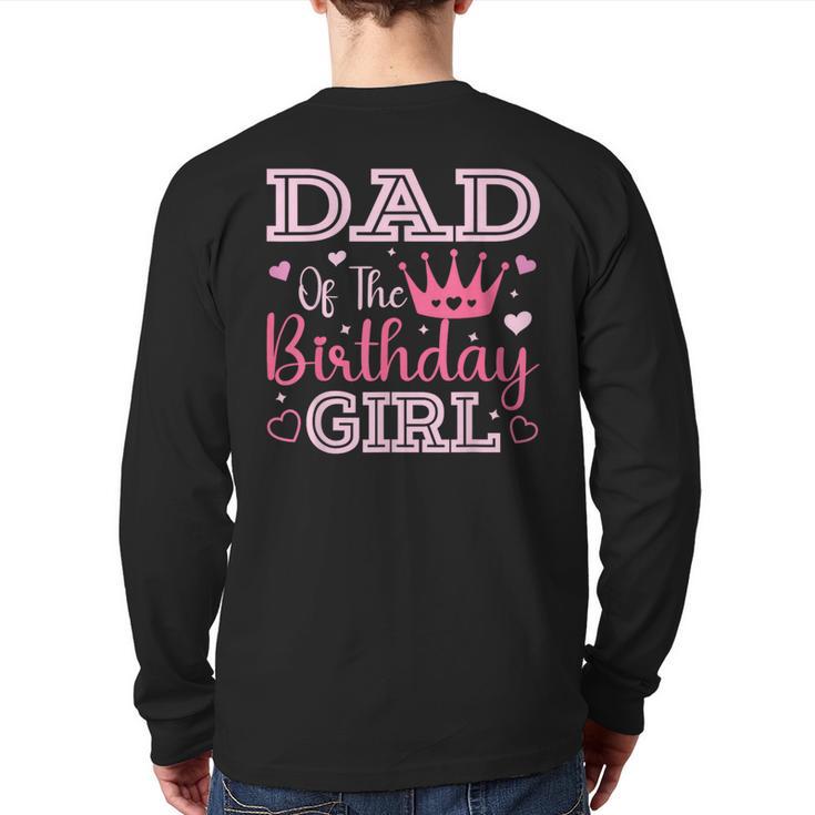 Dad Of The Birthday Girl Cute Pink Matching Family Party Long Sleeve T-Shirt Back Print