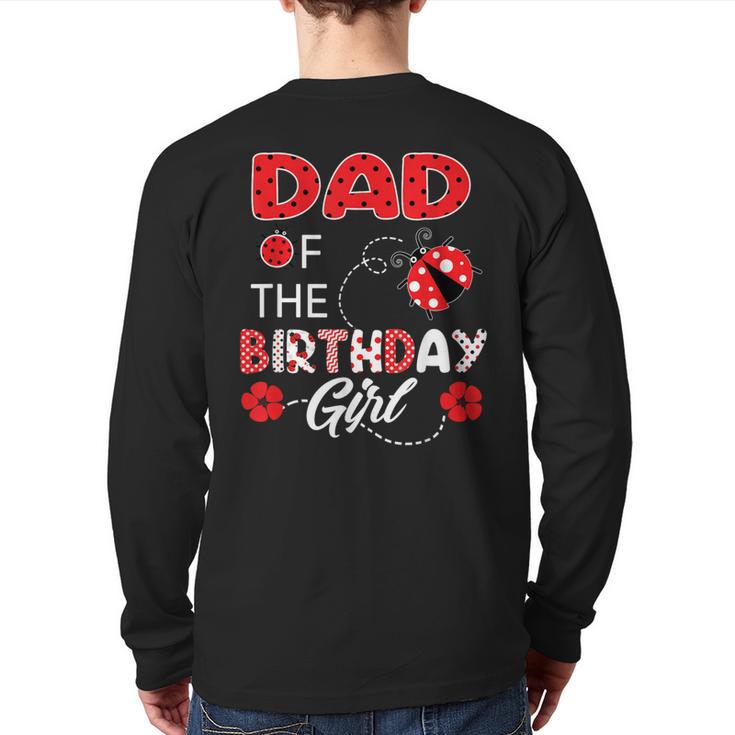 Dad Of The Birthday Girl Family Ladybug Birthday Long Sleeve T-Shirt Back Print