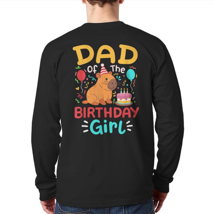 Dad Of The Birthday Girl Kids Cute Capybara Bday Family Long Sleeve T-Shirt Back Print