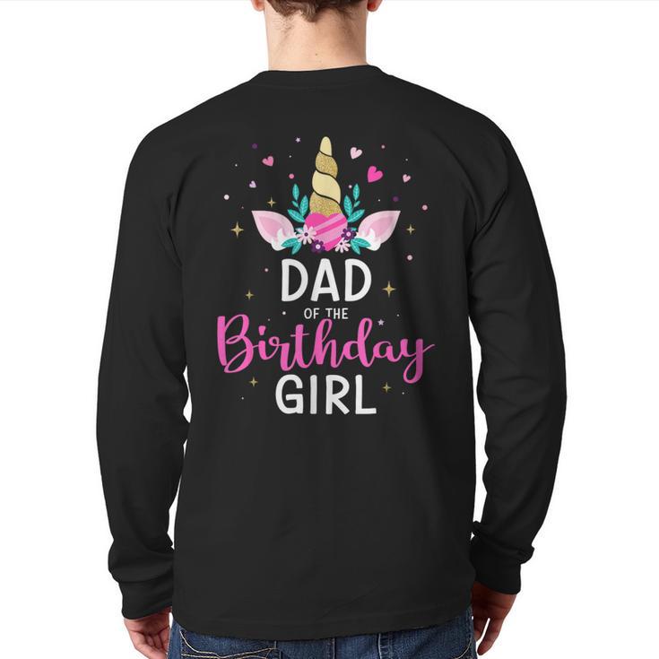 Dad Of The Birthday Girl Matching Family Unicorn Party Long Sleeve T-Shirt Back Print