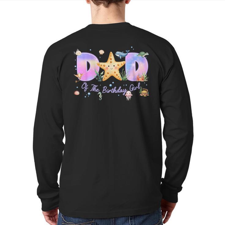 Dad Of The Birthday Girl One-Der The Sea Family Matching Long Sleeve T-Shirt Back Print