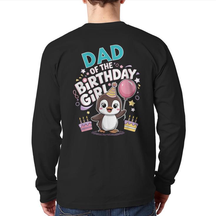 Dad Of The Birthday Girl Pesto Baby Penguin Party Long Sleeve T-Shirt Back Print