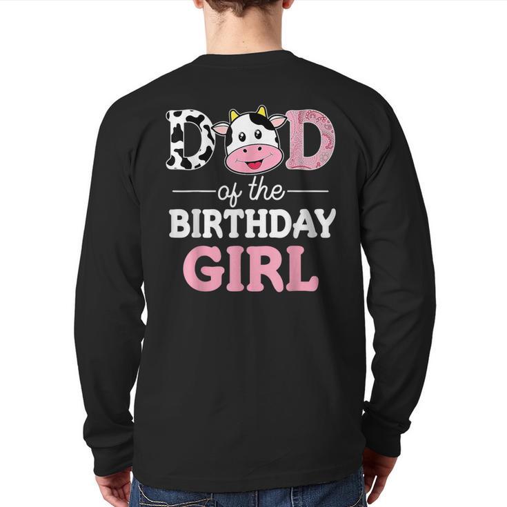 Dad Of The Birthday Girl Shirt Farm Cow Daddy Papa 1st Long Sleeve T-Shirt Back Print