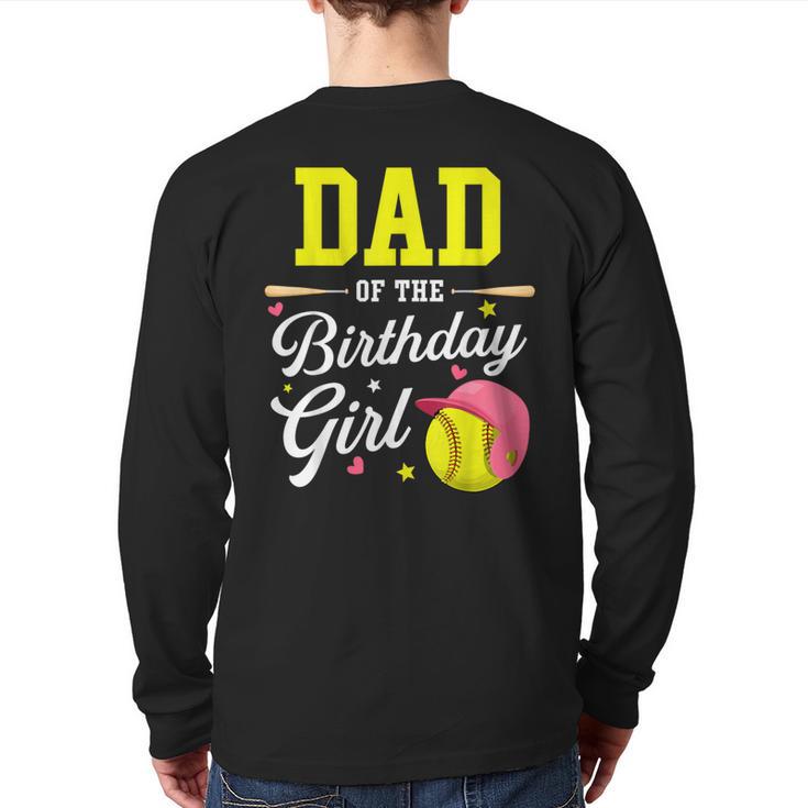 Dad Of The Birthday Girl Softball Player Theme B-Day Daddy Long Sleeve T-Shirt Back Print
