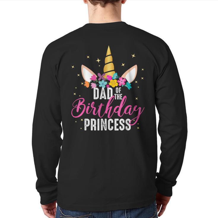 Dad Of The Birthday Princess Father Unicorn Birthday Long Sleeve T-Shirt Back Print