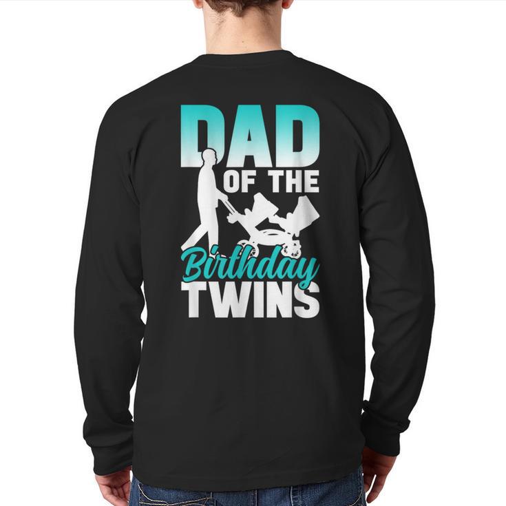 Dad Of The Birthday Twins Celebrate Cute Twin Father Daddy Long Sleeve T-Shirt Back Print