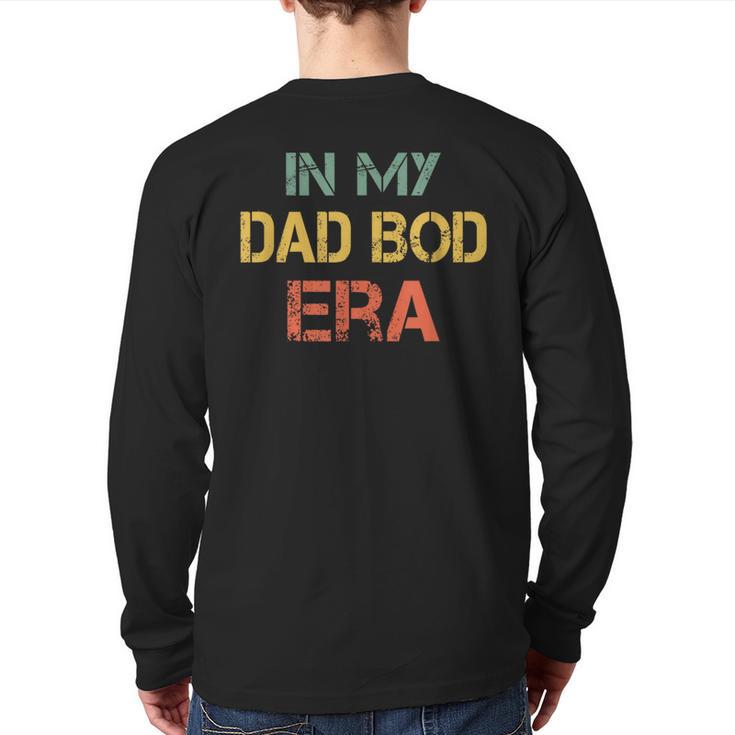 In My Dad BOD Era Dad BOD Retro Vintage Father's Day Long Sleeve T-Shirt Back Print