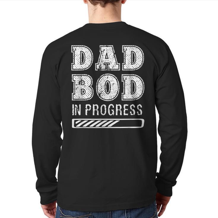Dad Bod In Progress Long Sleeve T-Shirt Back Print