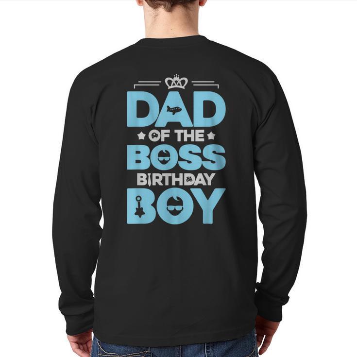 Dad Of The Boss Birthday Party Outfit Like A Boss Daddy Long Sleeve T-Shirt Back Print