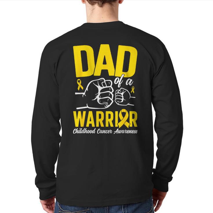 Dad Of A Childhood Cancer Warrior Childhood Cancer Awareness Long Sleeve T-Shirt Back Print