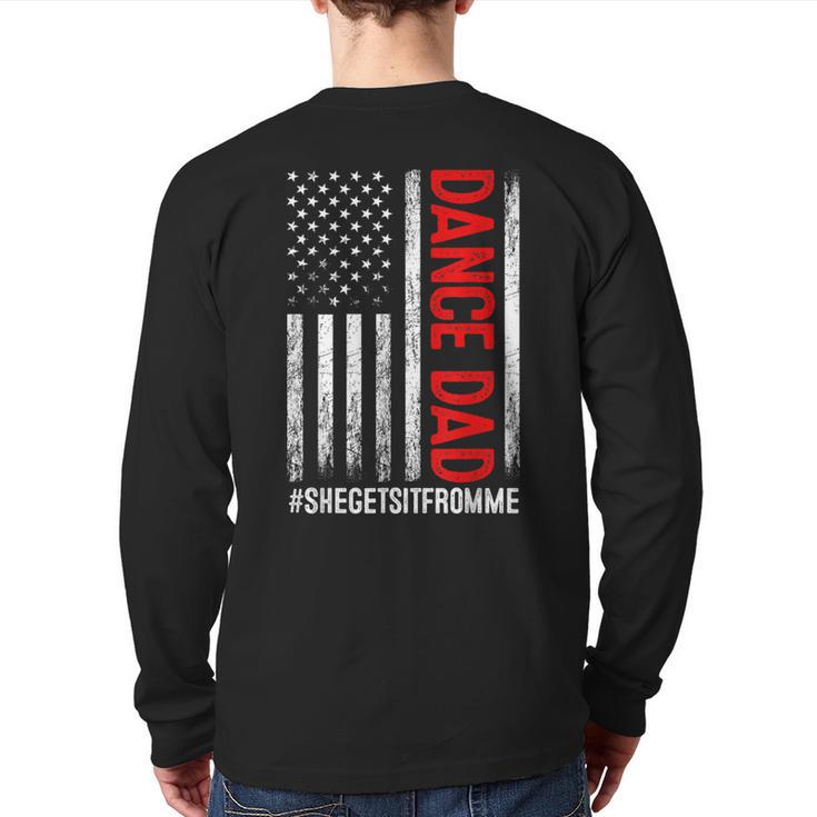 Dad Dance She Get It From Me Proud Dancer Dad USA Flag Men Long Sleeve T-Shirt Back Print