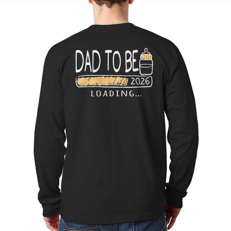 Dad Est 2026 Daddy To Be Promoted To Daddy Soon To Be Dad Long Sleeve T-Shirt Back Print