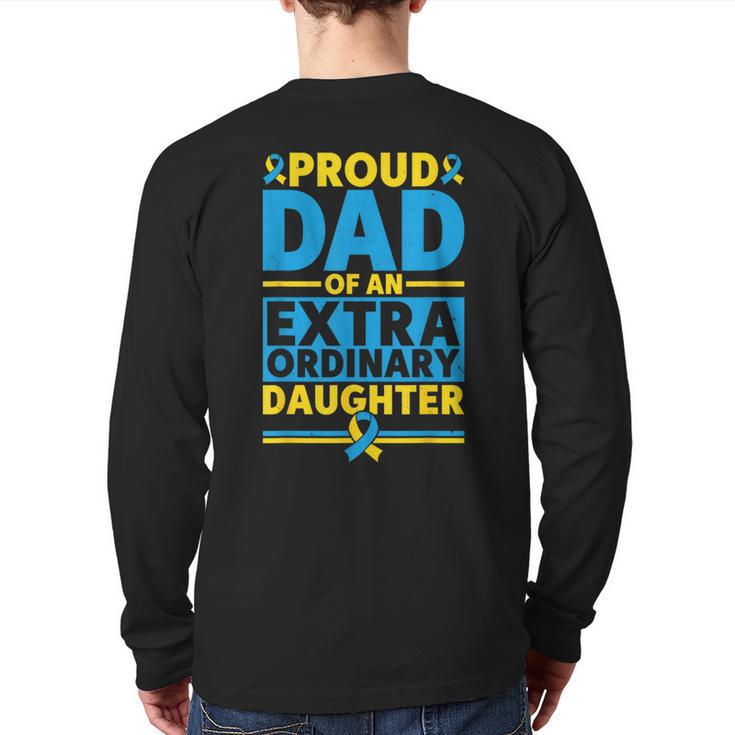 Dad Of An Extraordinary Daughter Down Syndrome Awareness Day Long Sleeve T-Shirt Back Print