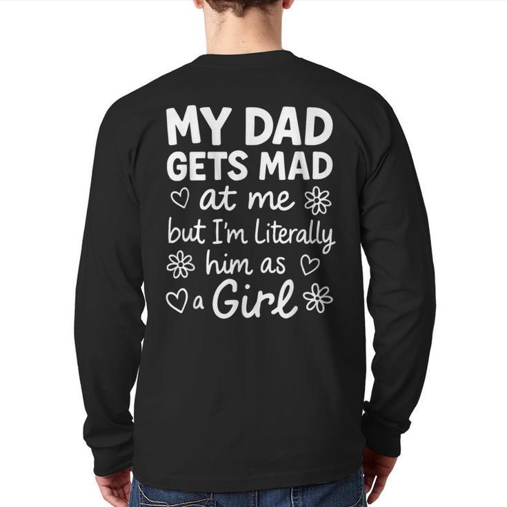 Dad Gets Mad At Me Father Daughter Humor Saying Pink Long Sleeve T-Shirt Back Print