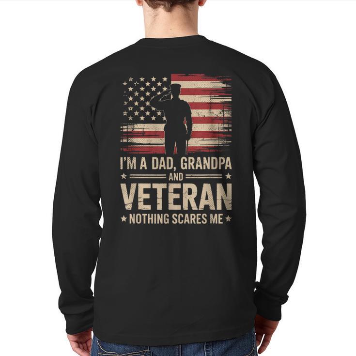 Im A Dad Grandpa And A Veteran Nothing Scares Me Veteran Long Sleeve T-Shirt Back Print