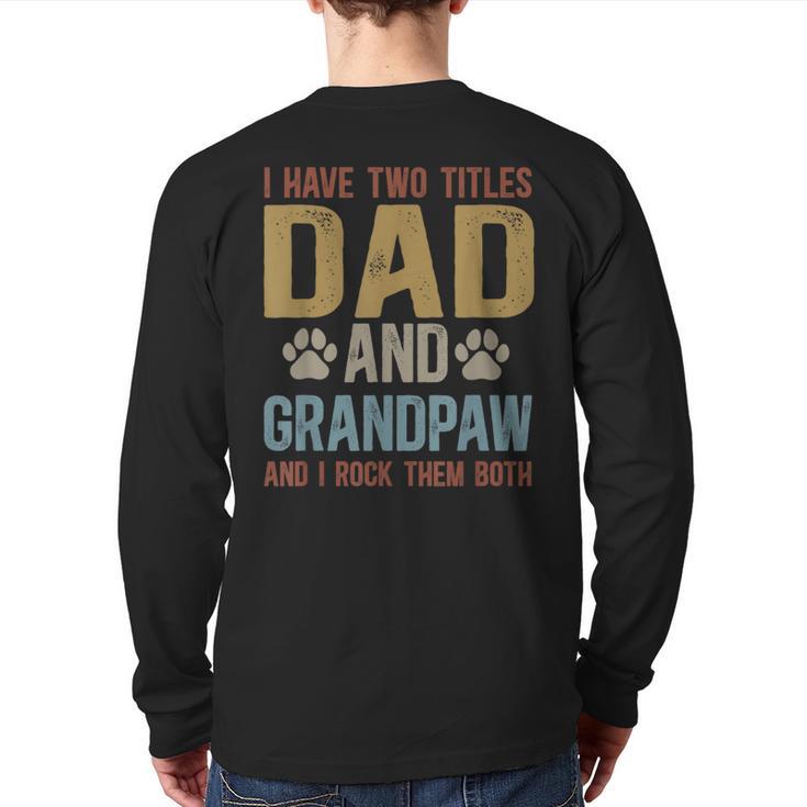 Dad And Grandpaw Dog Grandpaw Grandpa Men Long Sleeve T-Shirt Back Print