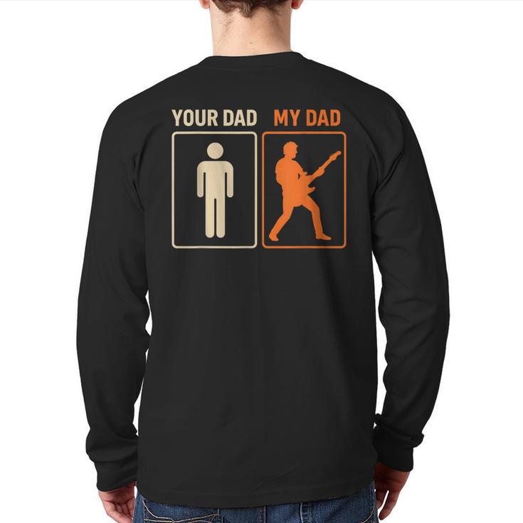 Your Dad My Dad Guitar Guitarist Rock Father's Day Long Sleeve T-Shirt Back Print