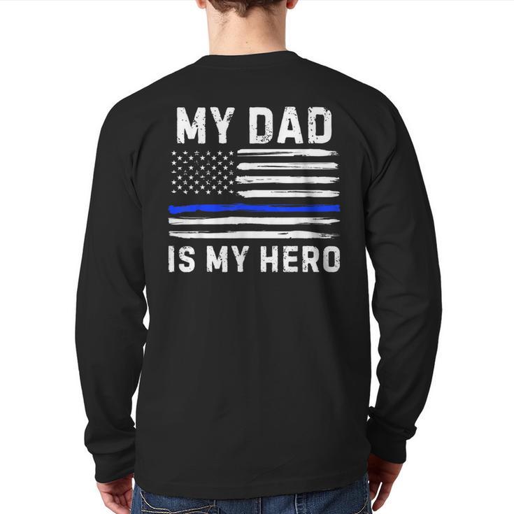 My Dad Is My Hero Police Officer Blue Line American Flag Long Sleeve T-Shirt Back Print
