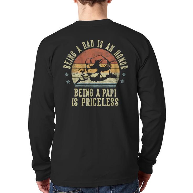 Being A Dad Is An Honor Being A Papi Is Priceless Papi Long Sleeve T-Shirt Back Print