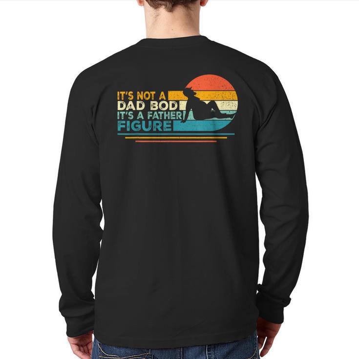 Dad It's Not A Dad Bod It's A Father Figure Long Sleeve T-Shirt Back Print