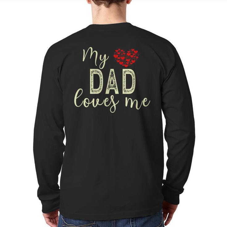 My Dad Loves Me Long Sleeve T-Shirt Back Print