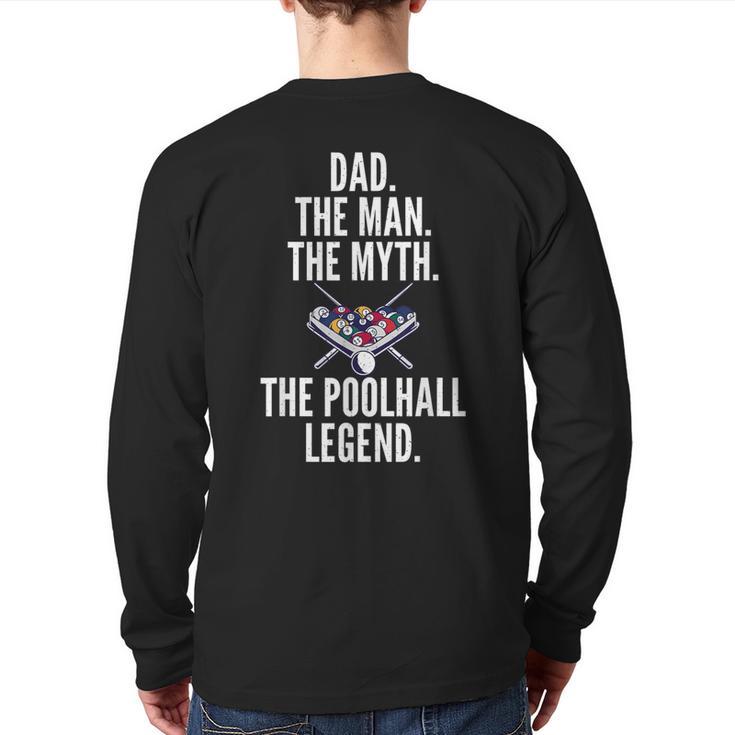 Dad The Man The Myth The Poolhall Legend Pool Billiards Dad Long Sleeve T-Shirt Back Print