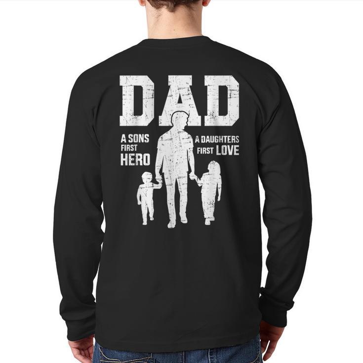Dad Sons First Hero Daughter Love For Father's Day Long Sleeve T-Shirt Back Print