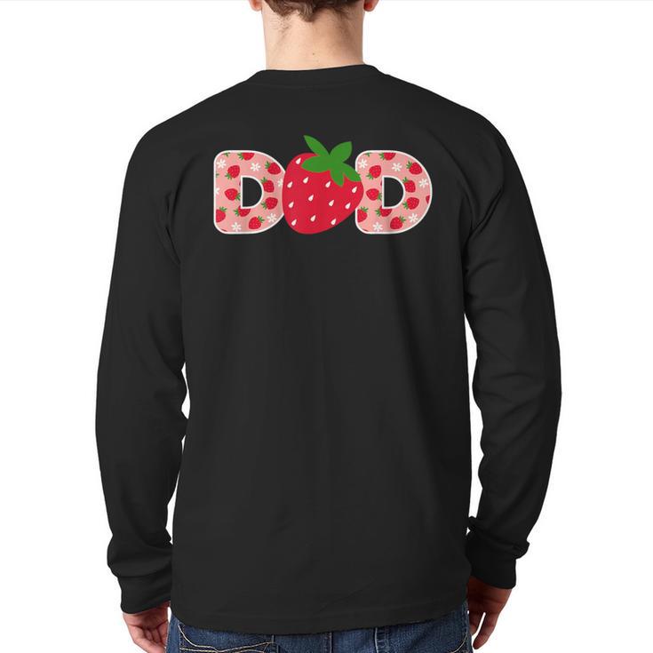 Dad Strawberry First Birthday Family Strawberry Long Sleeve T-Shirt Back Print