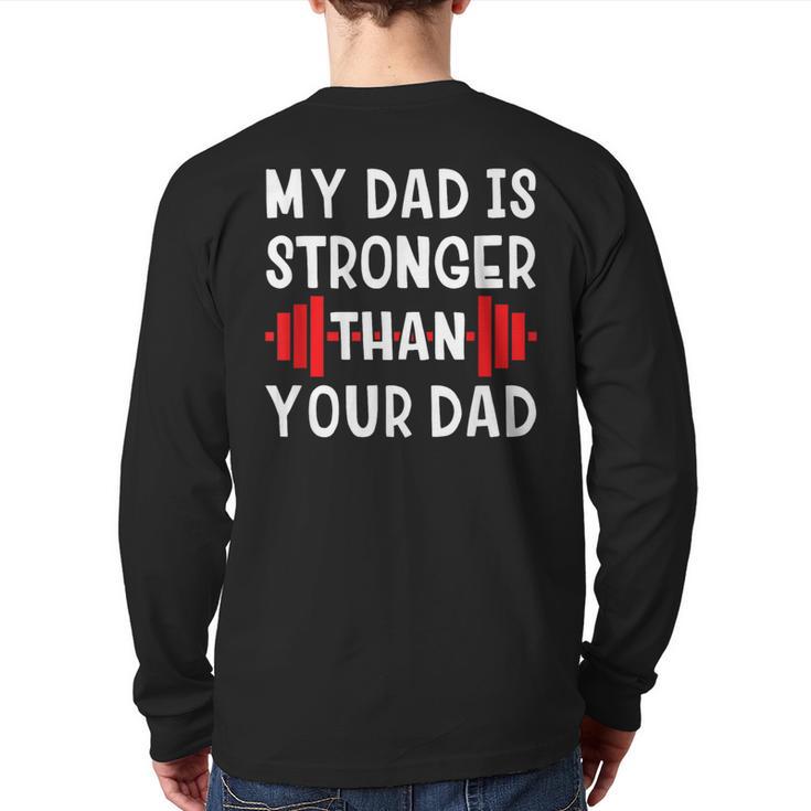My Dad Is Stronger Than Your Dad  T-Shirt Long Sleeve T-Shirt Back Print