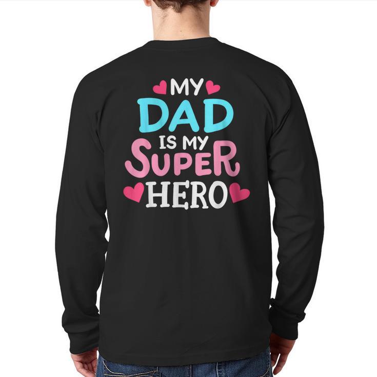 My Dad Is My Superhero Best Dad Father's Day Cool Kids Long Sleeve T-Shirt Back Print