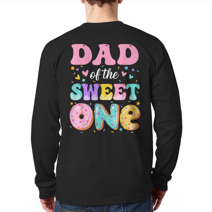 Dad Of The Sweet One 1st Birthday Donut Bday Party Long Sleeve T-Shirt Back Print