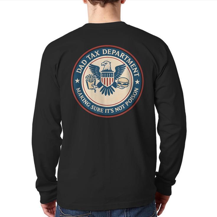 Dad Tax Making Sure Its Not Poison Department Fathers Day Long Sleeve T-Shirt Back Print