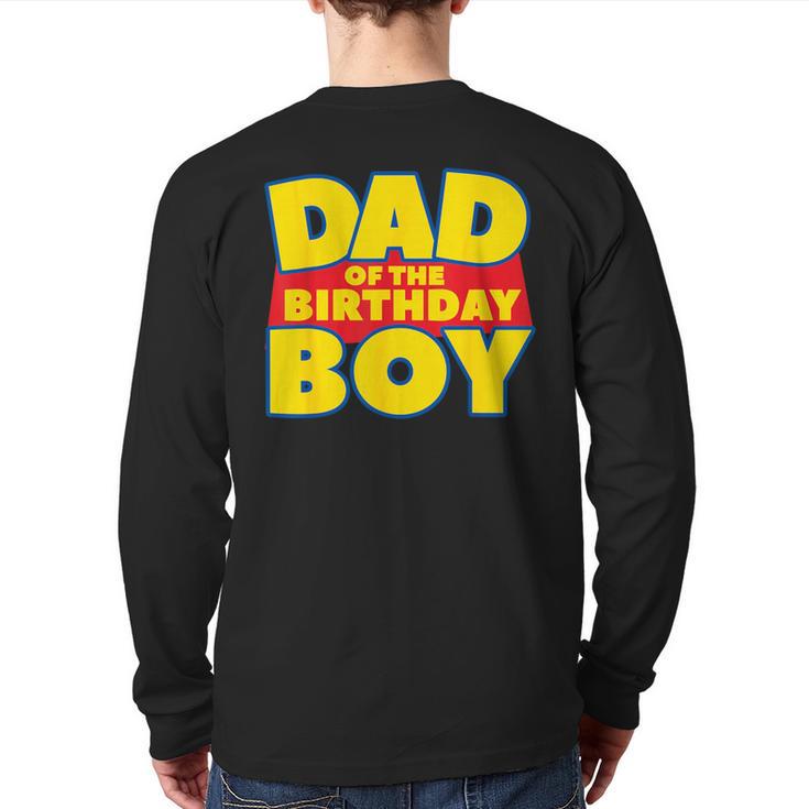 Dad Of The Toy Birthday Boy Story Theme B-Day Long Sleeve T-Shirt Back Print
