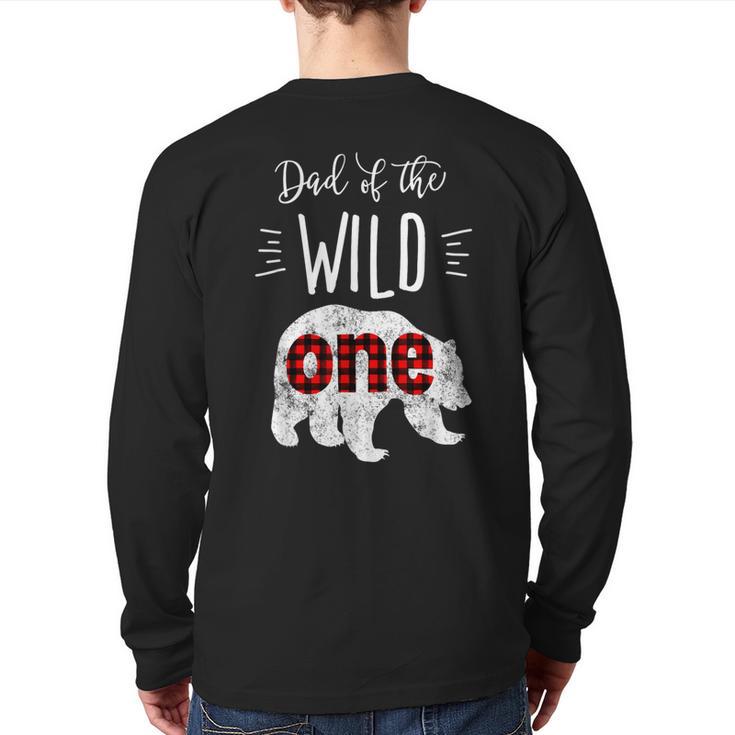Dad Of The Wild One Shirt Bear Lumberjack 1st Birthday Tee Long Sleeve T-Shirt Back Print