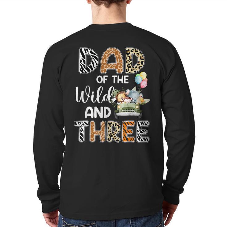 Dad Of The Wild And Three 3 Birthday Zoo Theme Safari Jungle Long Sleeve T-Shirt Back Print