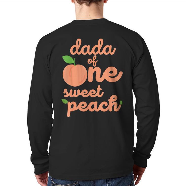 Dada Dad First Birthday One Sweet Peach Bday Family Matching Long Sleeve T-Shirt Back Print