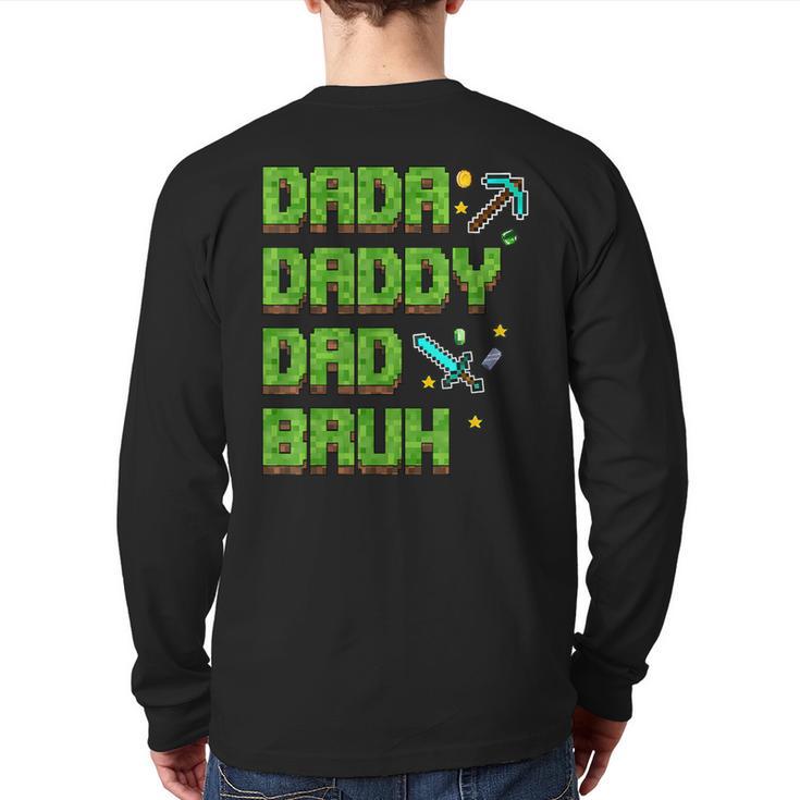 Dada Daddy Dad Bruh Father's Day Game Pixel Long Sleeve T-Shirt Back Print