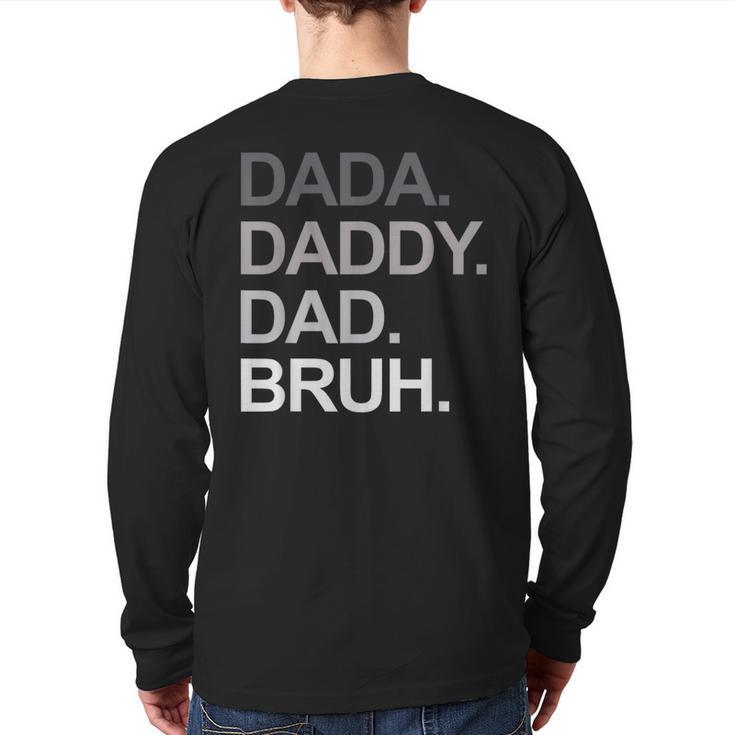 Dada Daddy Dad Bruh Husband Dad Father's Day Long Sleeve T-Shirt Back Print