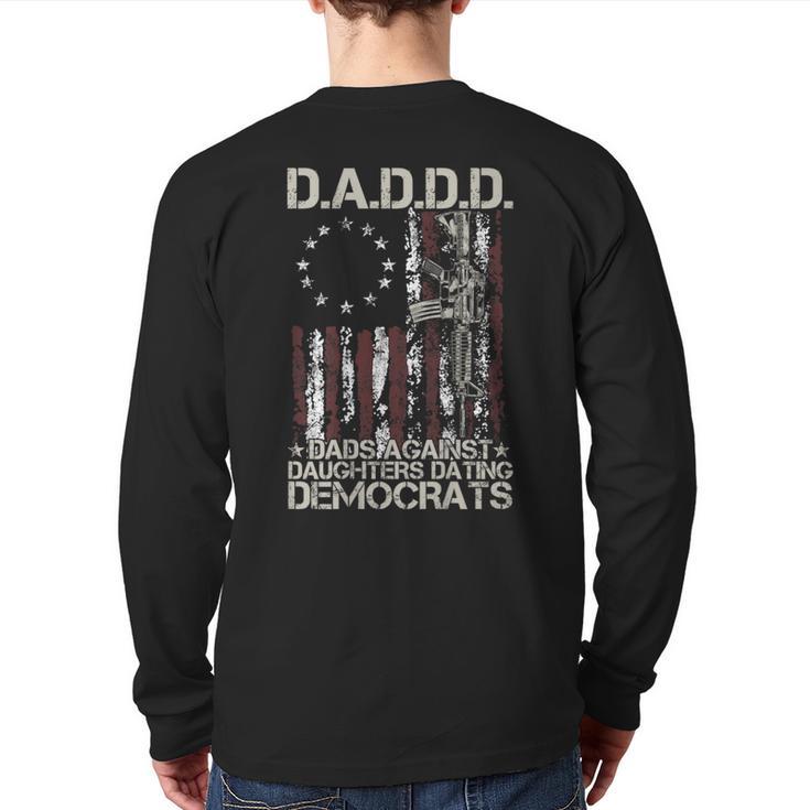 Daddd Gun Dads Against Daughters Dating Democrats On Back Long Sleeve T-Shirt Back Print