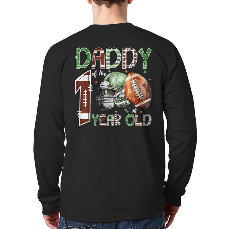 Daddy Of The 1 Year Old Football Lover 1st Birthday Boy Long Sleeve T-Shirt Back Print