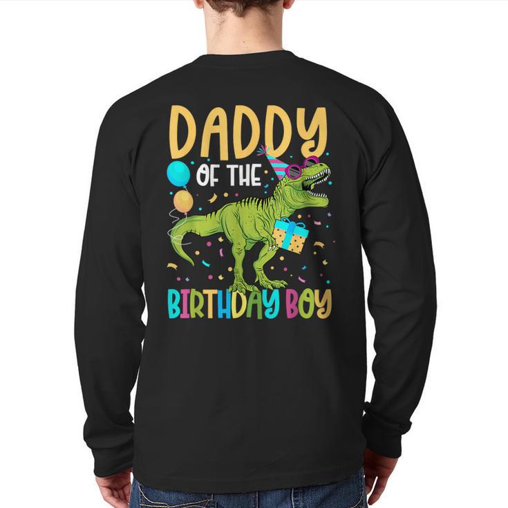 Daddy Of The Birthday Boy Family Matching Dinosaur Squad Long Sleeve T-Shirt Back Print