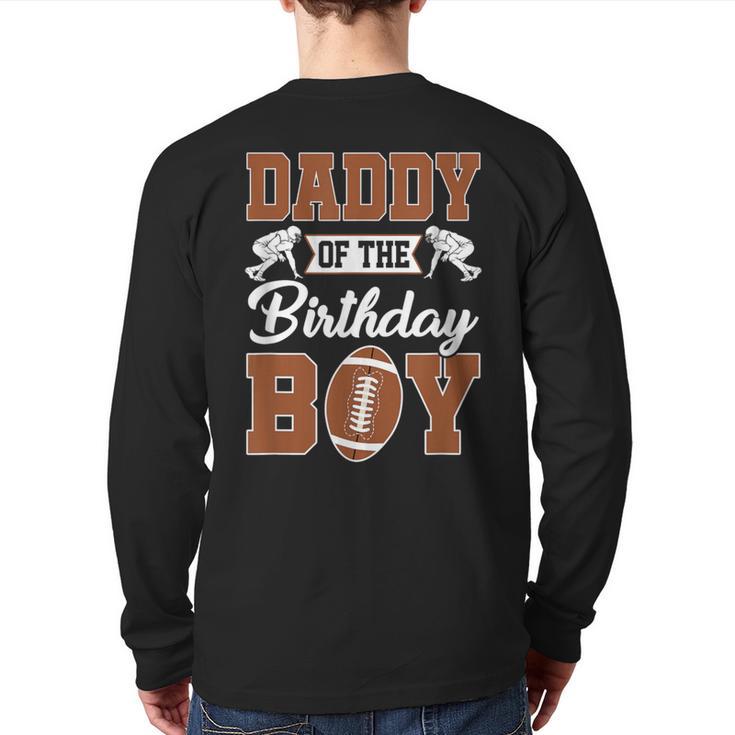 Daddy Of The Birthday Boy Football Party Family Matching Long Sleeve T-Shirt Back Print