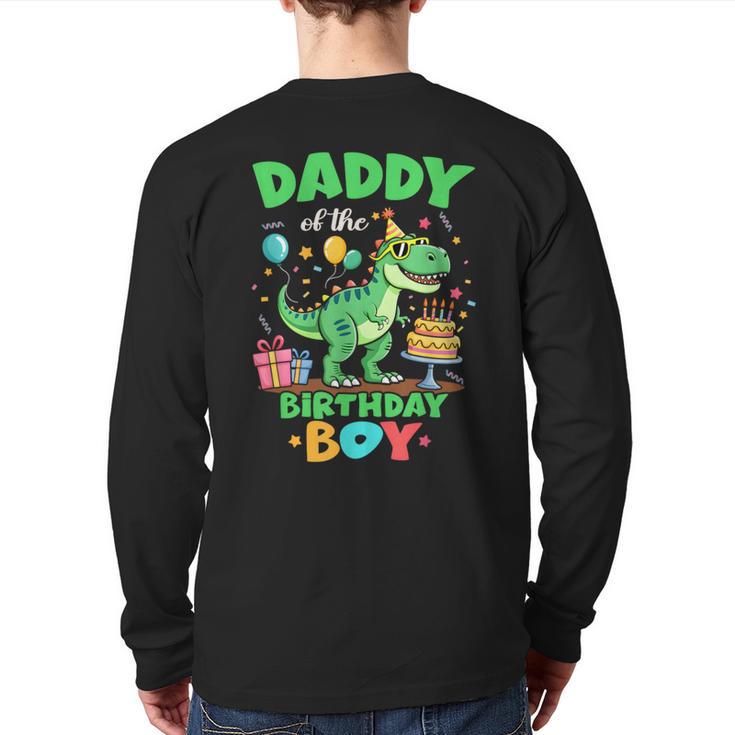 Daddy Of The Birthday Boy T Rex Dinosaur Family Party Long Sleeve T-Shirt Back Print
