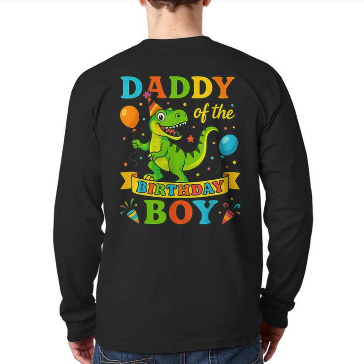 Daddy Of The Birthday Boy T-Rex Dinosaur Birthday Party Long Sleeve T-Shirt Back Print