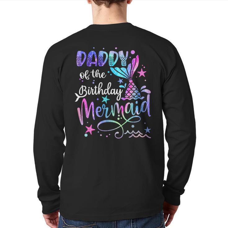 Daddy Of The Birthday Mermaid Matching Family Party Father's Long Sleeve T-Shirt Back Print