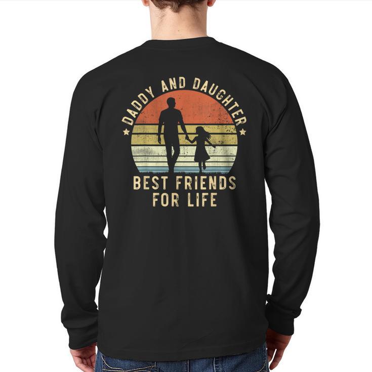 Daddy And Daughter Best Friends For Life Dad Father's Day Long Sleeve T-Shirt Back Print