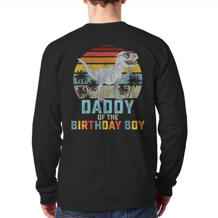 Daddy Dinosaur Of The Birthday Boy Dad Matching Family Long Sleeve T-Shirt Back Print